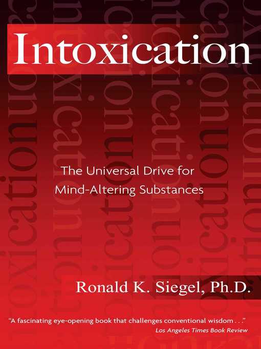 Title details for Intoxication by Ronald K. Siegel - Available